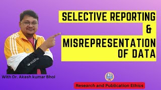 Selective Reporting amp Misrepresentation of Data  eSupport for Research  2022  Dr Akash Bhoi [upl. by Millar]